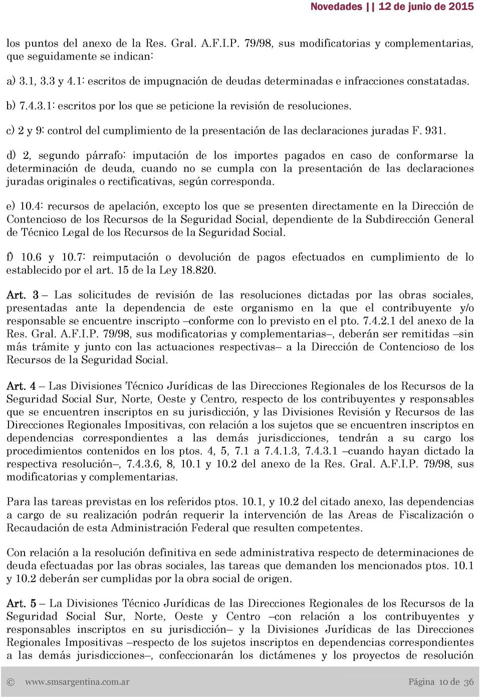 c) 2 y 9: control del cumplimiento de la presentación de las declaraciones juradas F. 931.
