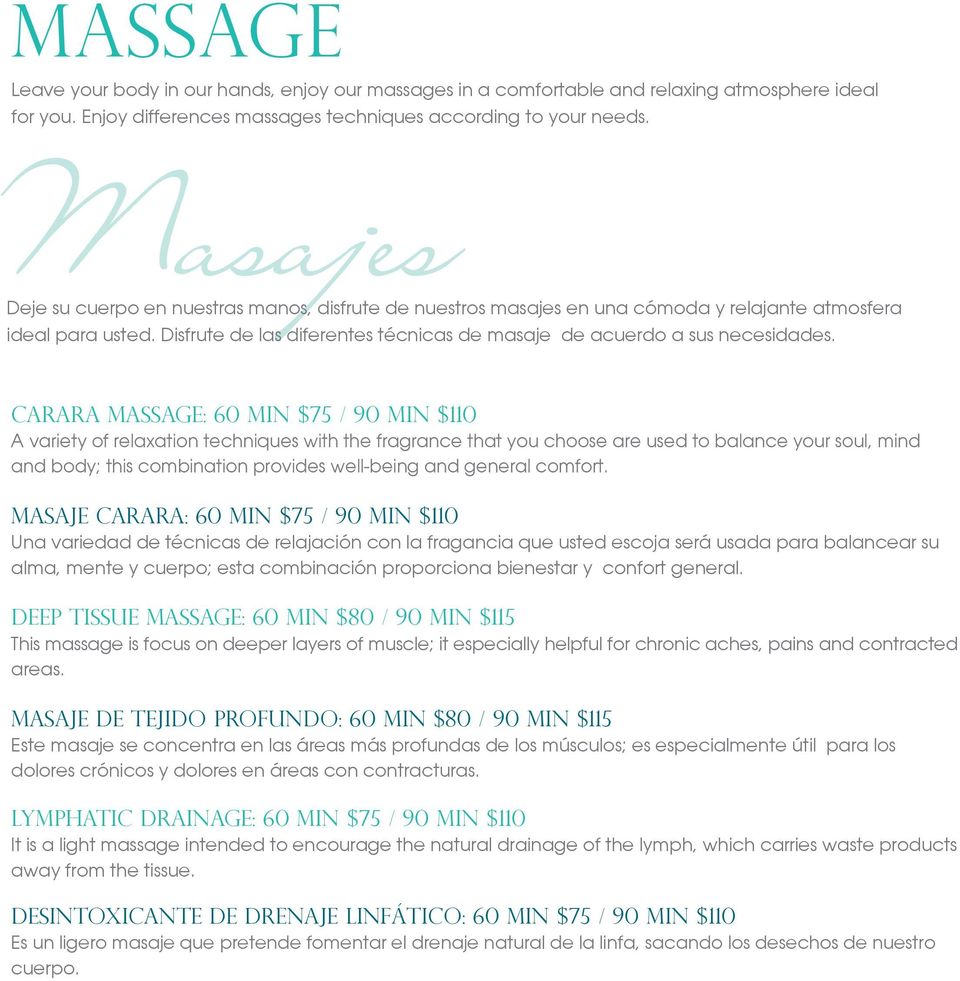 Carara Massage: 60 min $75 / 90 min $110 A variety of relaxation techniques with the fragrance that you choose are used to balance your soul, mind and body; this combination provides well-being and
