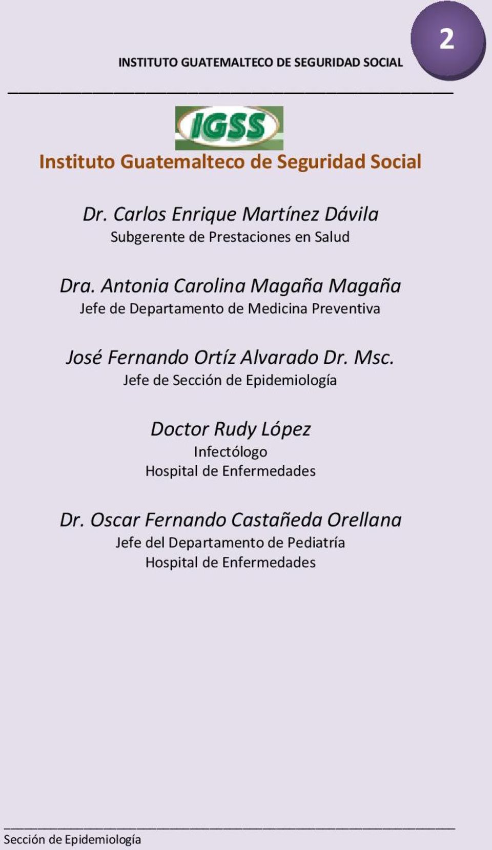 Antonia Carolina Magaña Magaña Jefe de Departamento de Medicina Preventiva José Fernando Ortíz