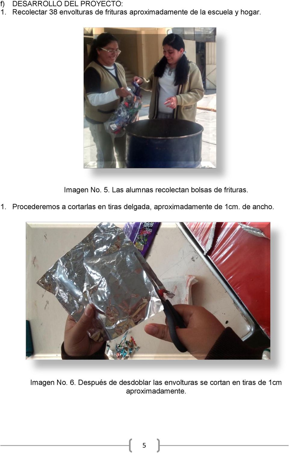 Imagen No. 5. Las alumnas recolectan bolsas de frituras. 1.