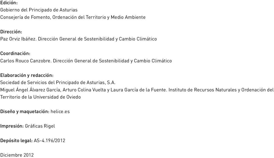 Dirección General de Sostenibilidad y Cambio Climático Elaboración y redacción: Sociedad de Servicios del Principado de As
