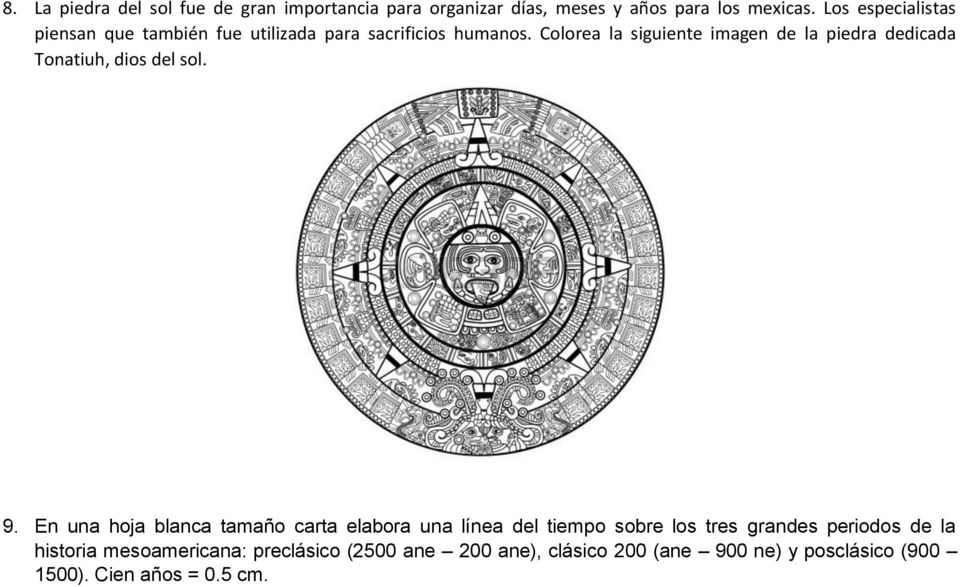 Colorea la siguiente imagen de la piedra dedicada Tonatiuh, dios del sol. 9.