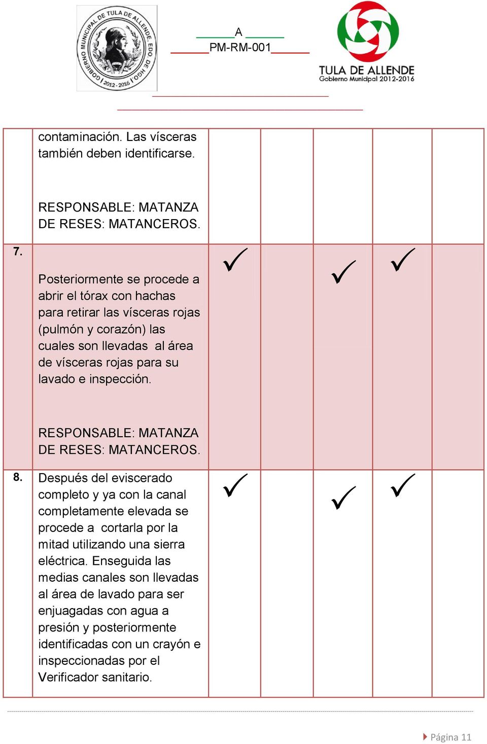 lavado e inspección. RESPONSABLE: MATANZA DE RESES: MATANCEROS. 8.