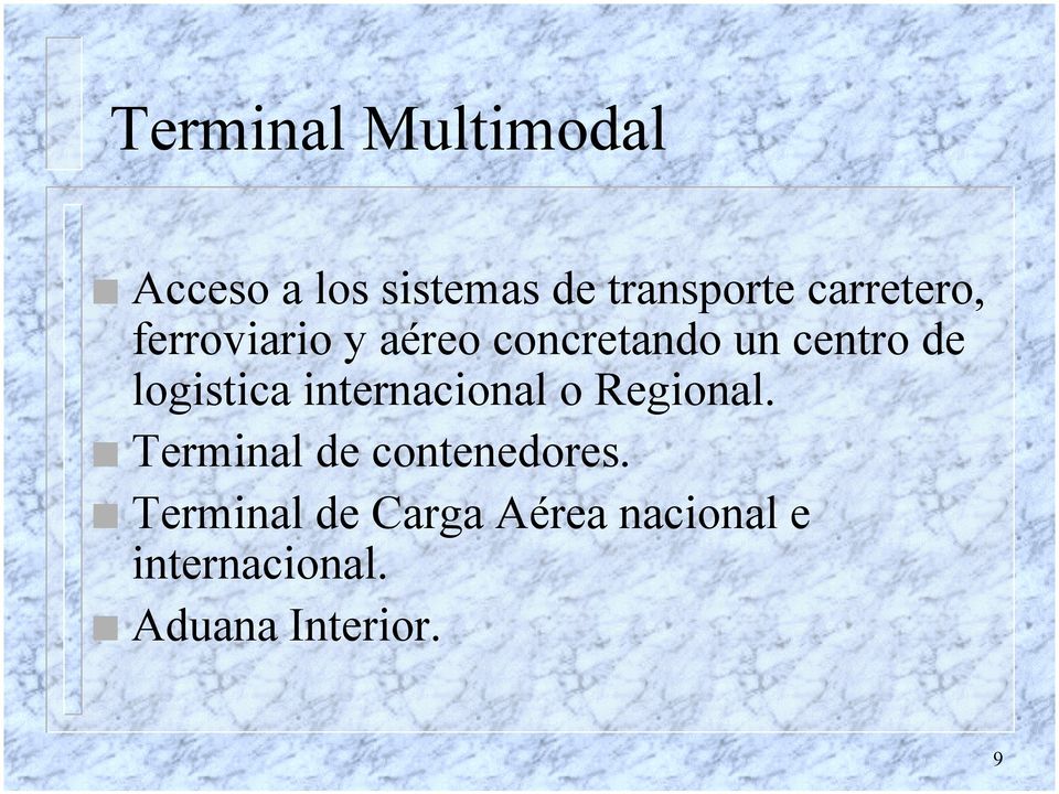 logistica internacional o Regional. Terminal de contenedores.