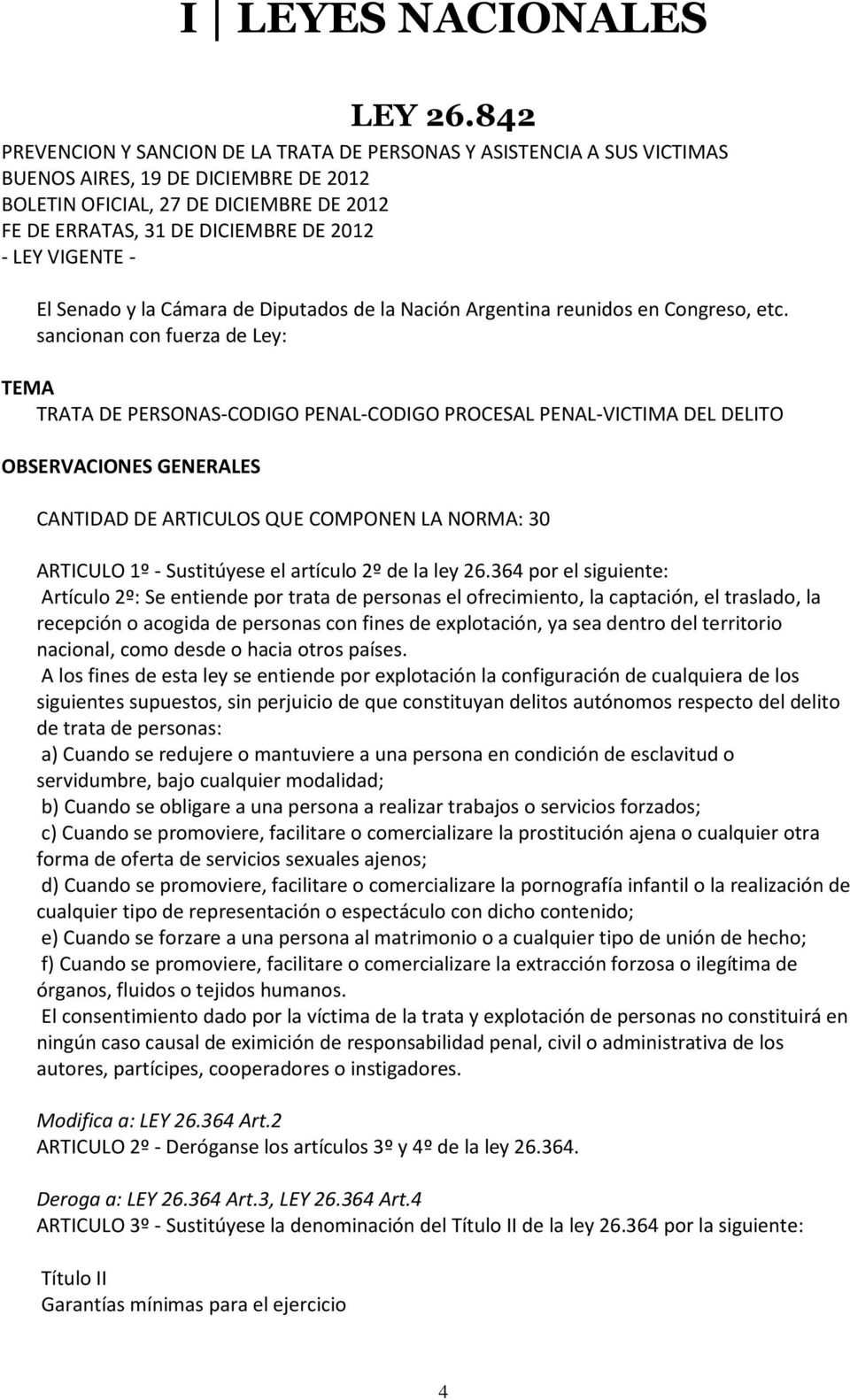 LEY VIGENTE - El Senado y la Cámara de Diputados de la Nación Argentina reunidos en Congreso, etc.