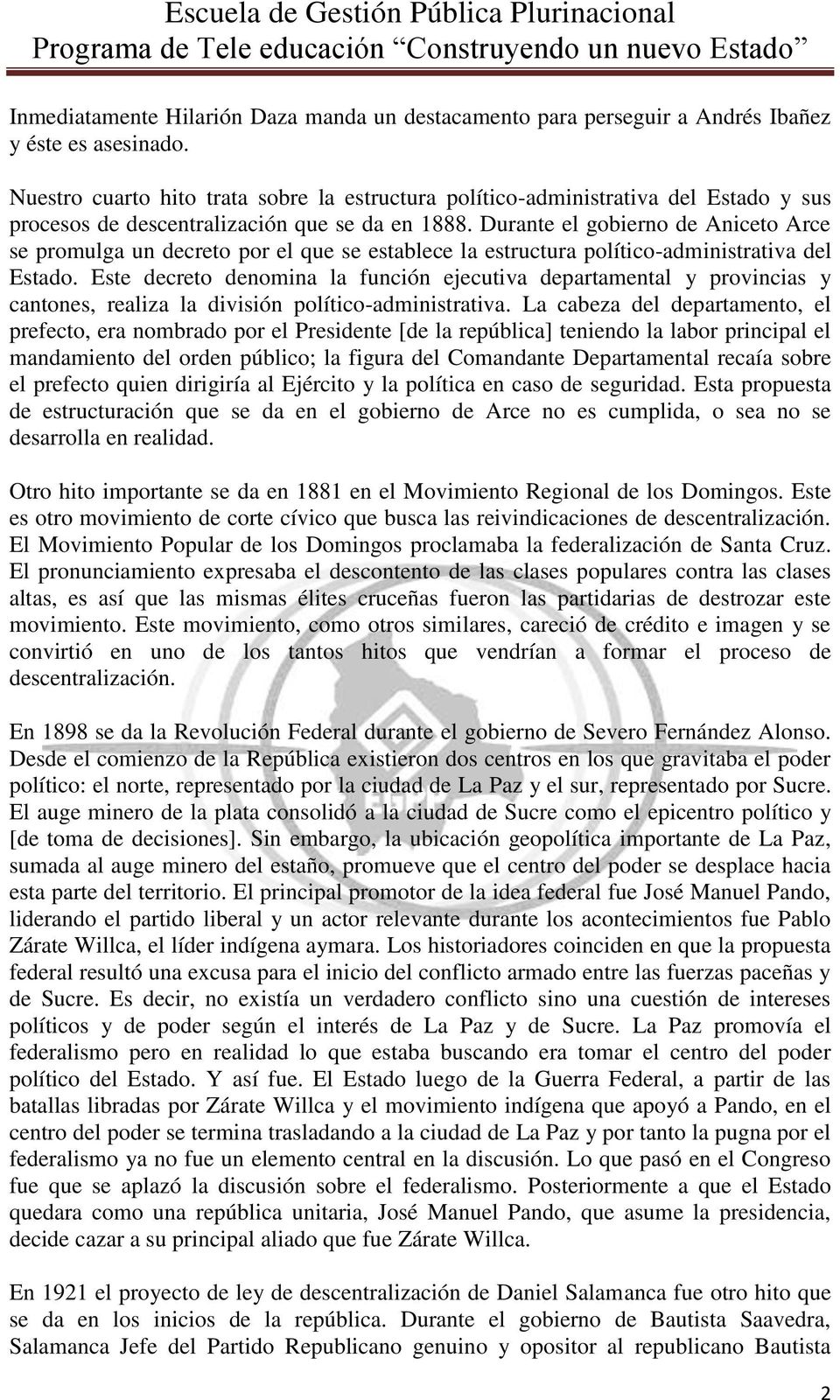 Durante el gobierno de Aniceto Arce se promulga un decreto por el que se establece la estructura político-administrativa del Estado.