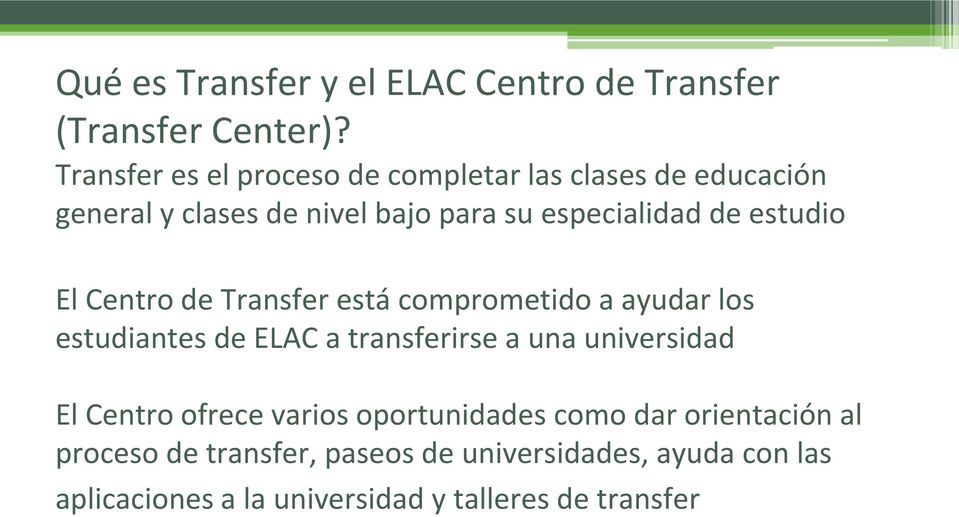 estudio El Centro de Transfer está comprometido a ayudar los estudiantes de ELAC a transferirse a una universidad El