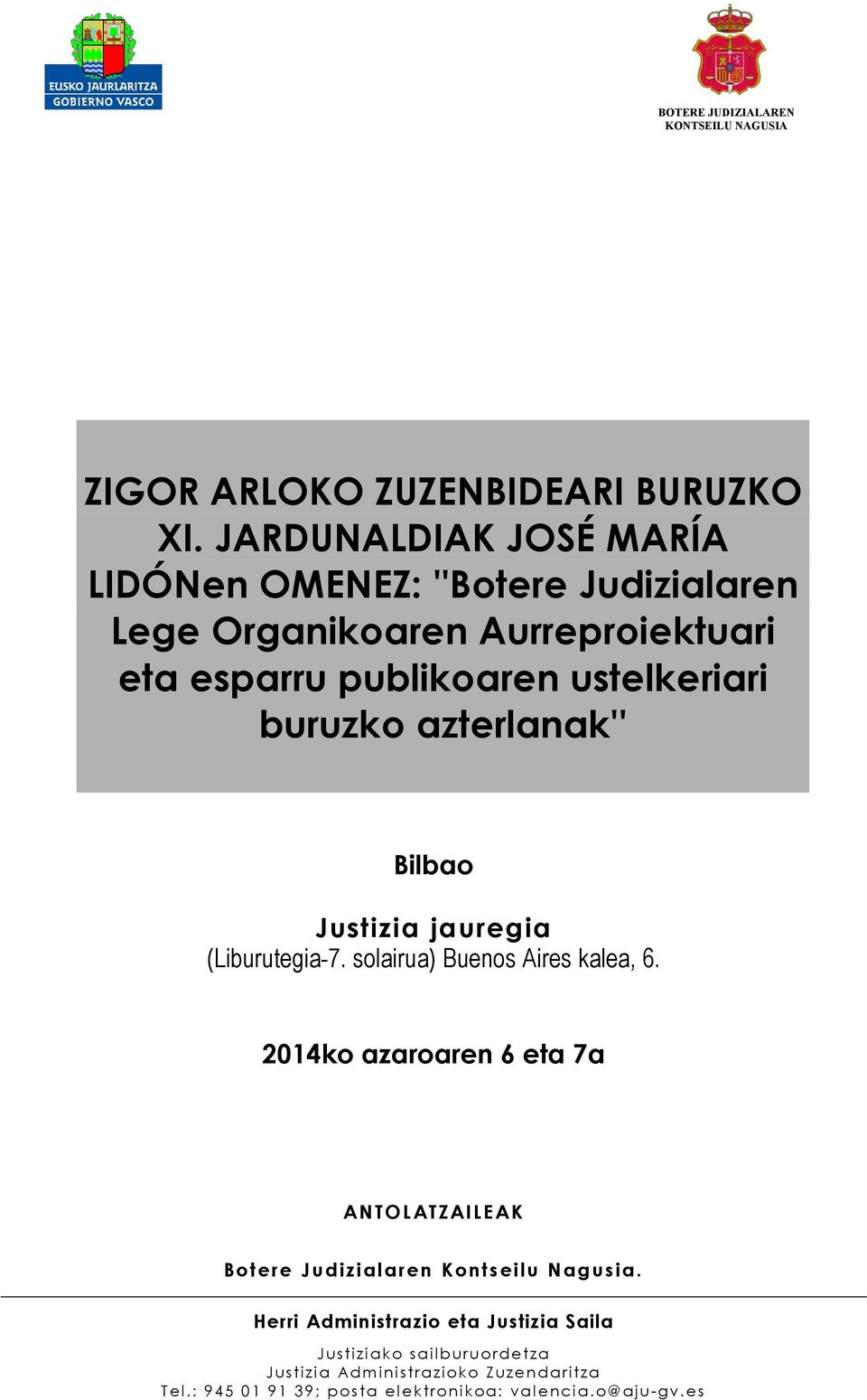 buruzko azterlanak'' Bilbao Justizia jauregia (Liburutegia-7. solairua) Buenos Aires kalea, 6.