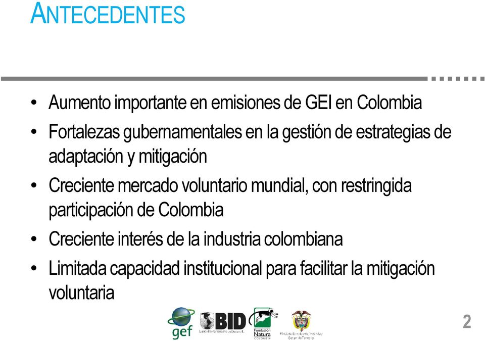 mercado voluntario mundial, con restringida participación de Colombia Creciente