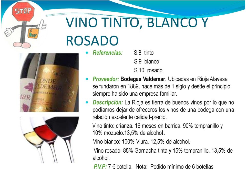 Descripción: La Rioja es tierra de buenos vinos por lo que no podíamos dejar de ofreceros los vinos de una bodega con una relación excelente calidad-precio.