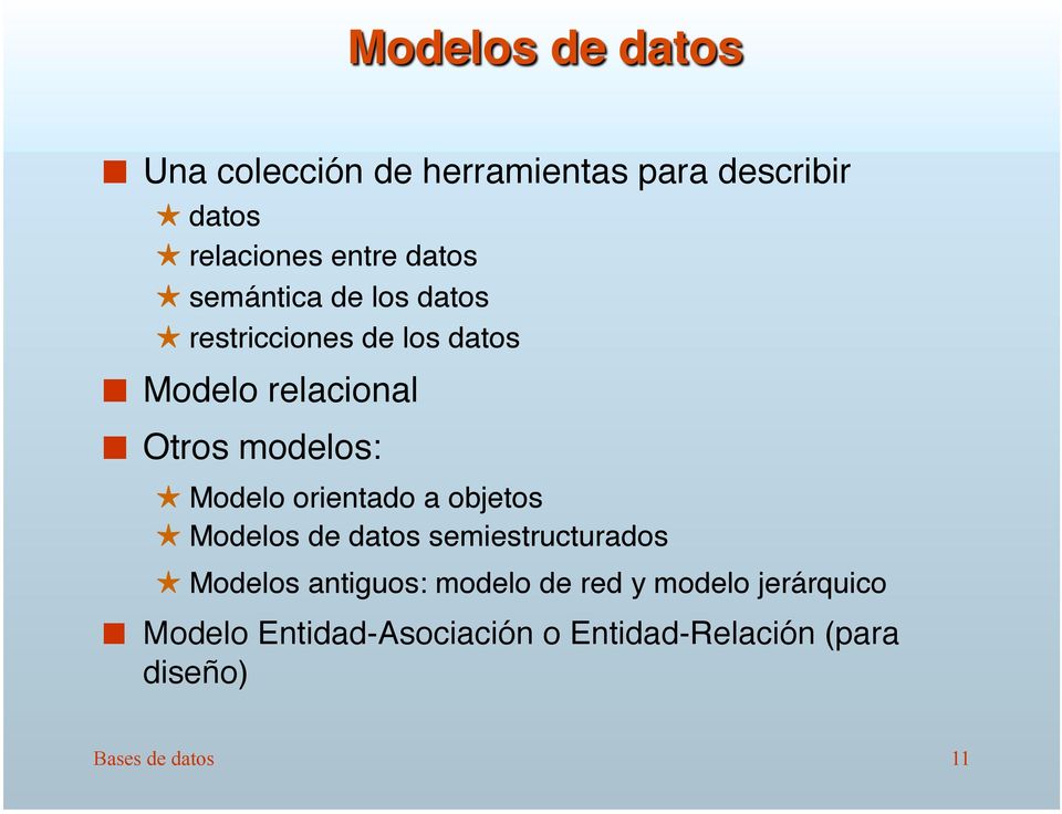 orientado a objetos" Modelos de datos semiestructurados" Modelos antiguos: modelo de red