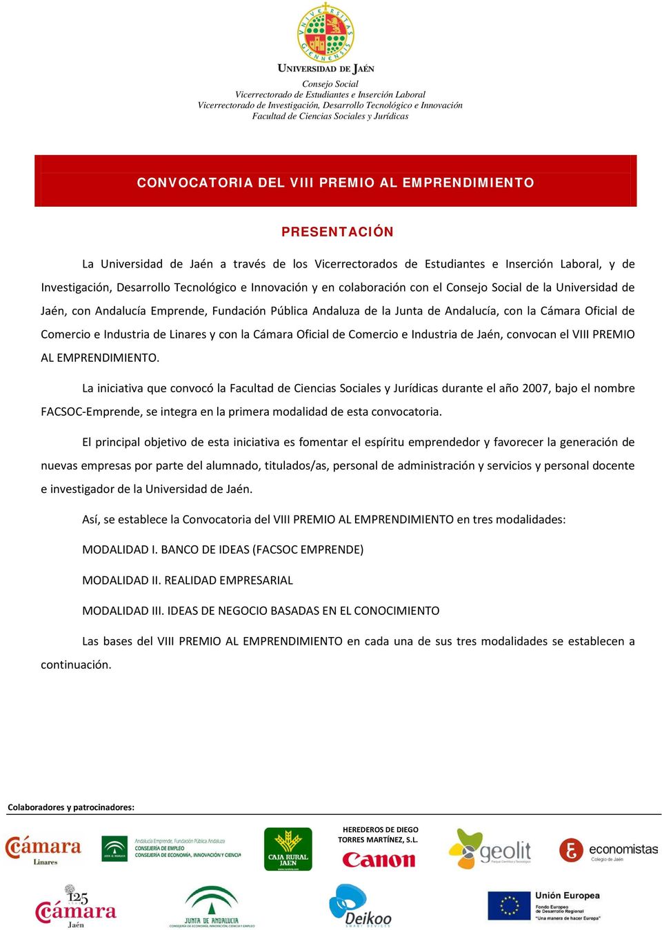 Industria de Linares y con la Cámara Oficial de Comercio e Industria de Jaén, convocan el VIII PREMIO AL EMPRENDIMIENTO.