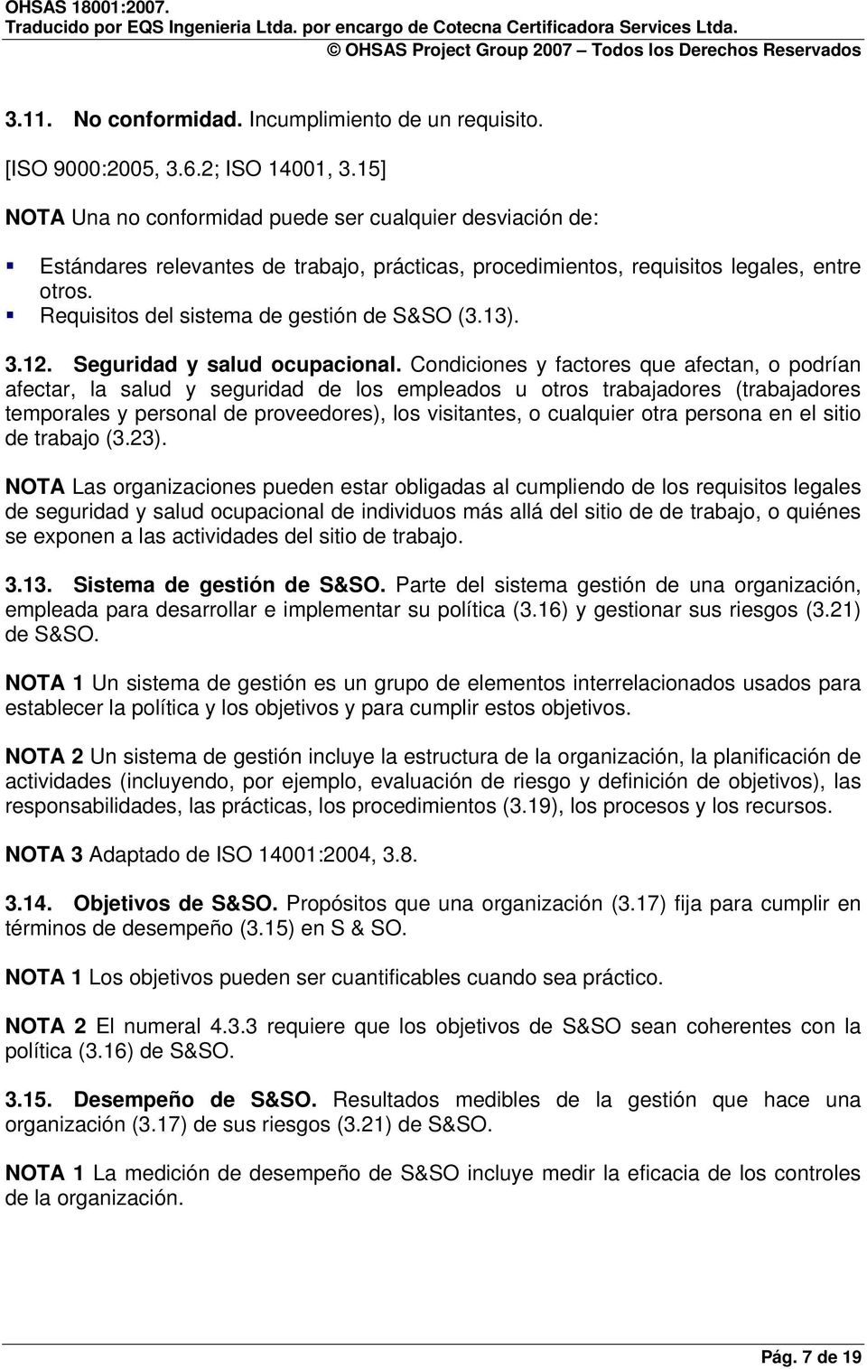 Requisitos del sistema de gestión de S&SO (3.13). 3.12. Seguridad y salud ocupacional.