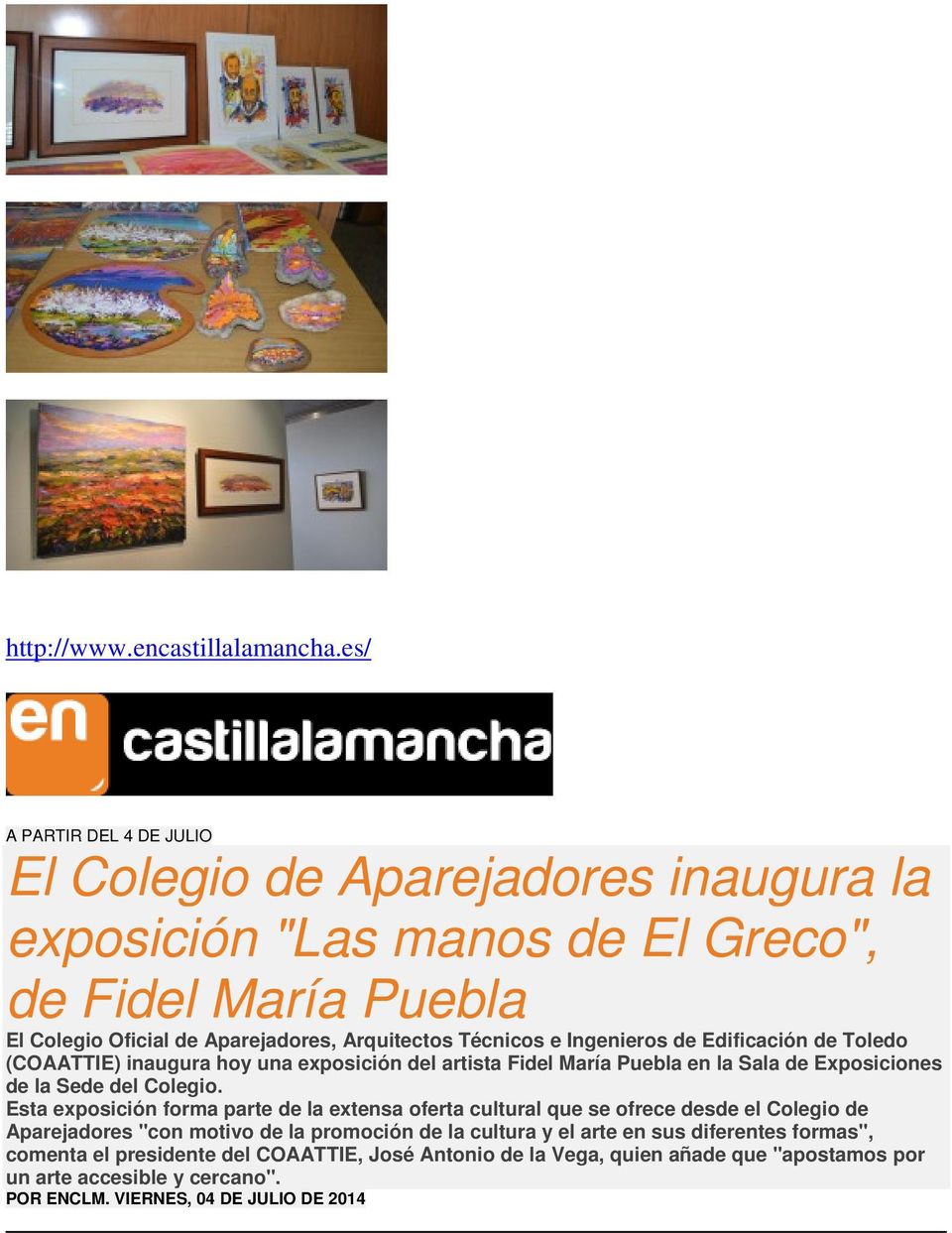 Técnicos e Ingenieros de Edificación de Toledo (COAATTIE) inaugura hoy una exposición del artista Fidel María Puebla en la Sala de Exposiciones de la Sede del Colegio.