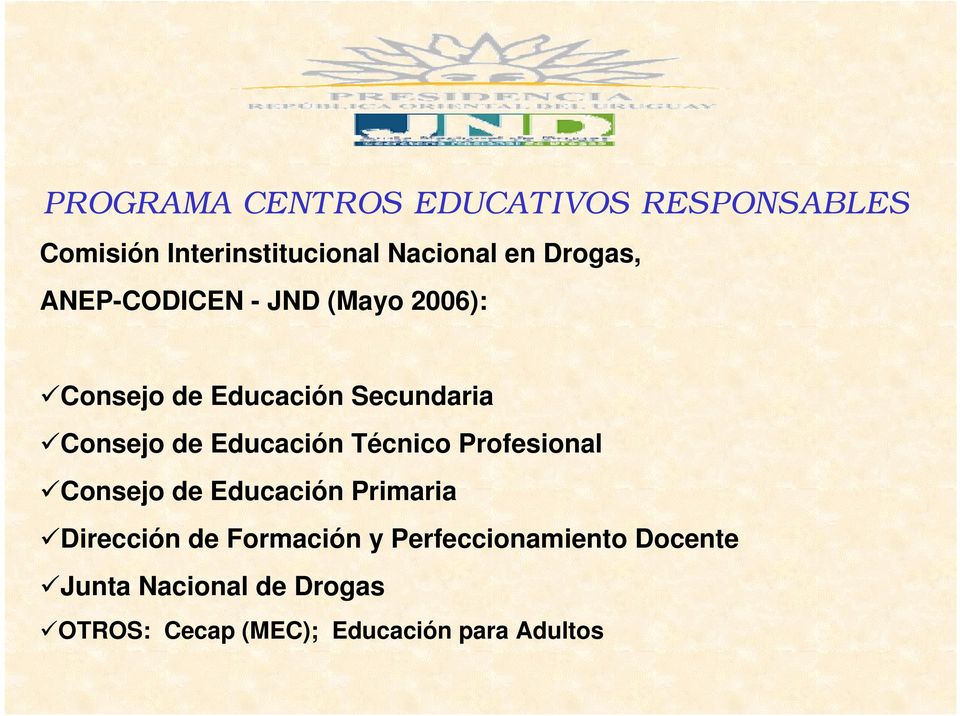 Educación Técnico Profesional Consejo de Educación Primaria Dirección de Formación y