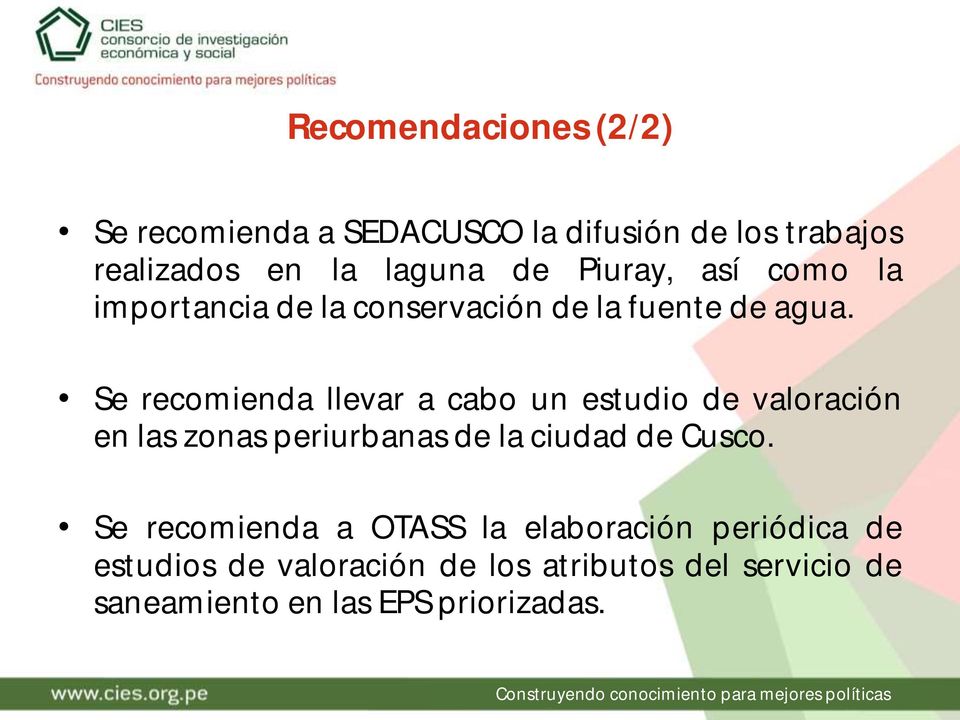 Se recomienda llevar a cabo un estudio de valoración en las zonas periurbanas de la ciudad de Cusco.