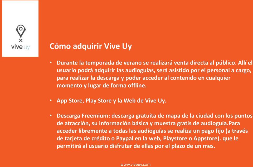de forma offline. App Store, Play Store y la Web de Vive Uy.