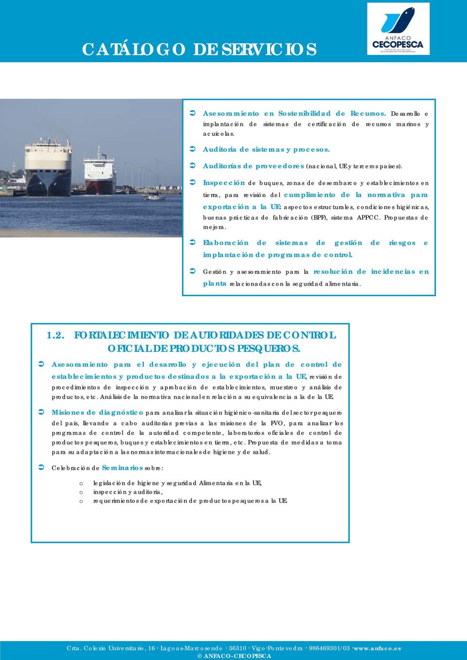 Inspección de buques, zonas de desembarco y establecimientos en tierra, para revisión del cumplimiento de la normativa para exportación a la UE: aspectos estructurales, condiciones higiénicas, buenas