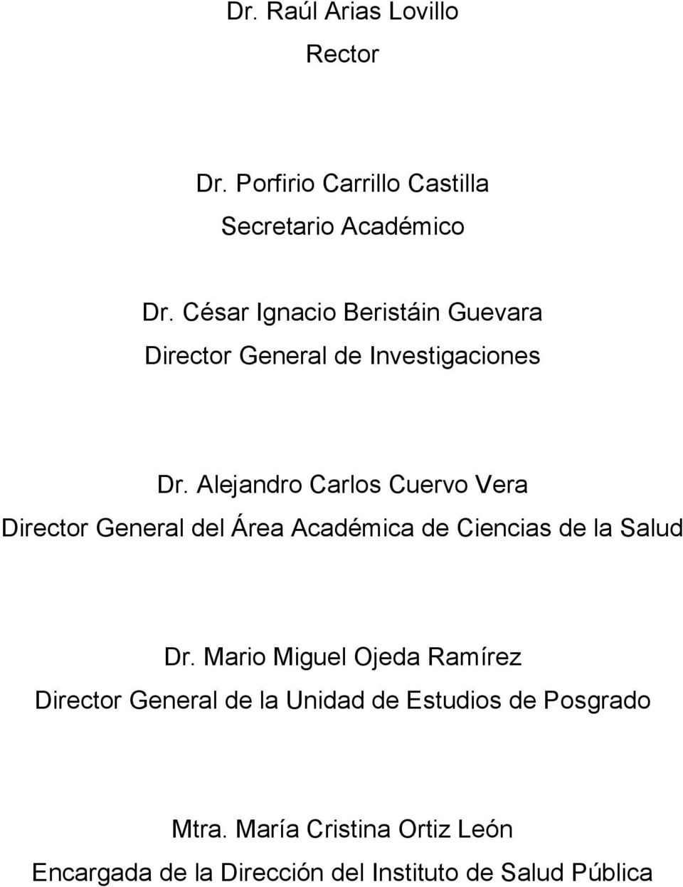 Alejandro Carlos Cuervo Vera Director General del Área Académica de Ciencias de la Salud Dr.