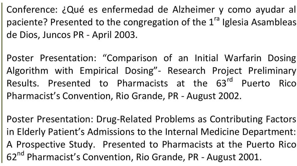Presented to Pharmacists at the 63 rd Puerto Rico Pharmacist s Convention, Rio Grande, PR - August 2002.