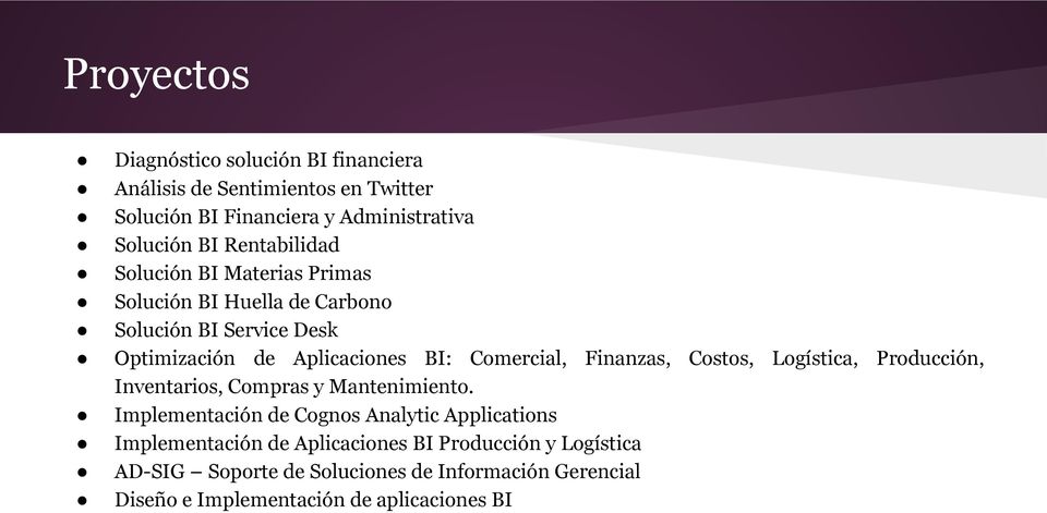 Comercial, Finanzas, Costos, Logística, Producción, Inventarios, Compras y Mantenimiento.