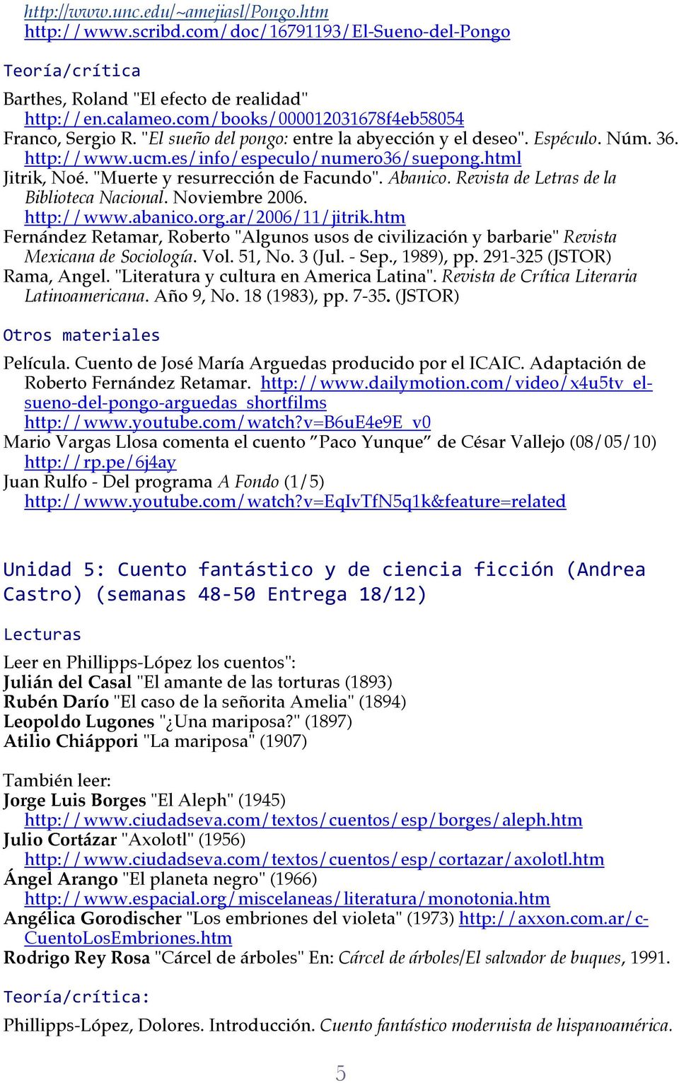 Revista de Letras de la Biblioteca Nacional. Noviembre 2006. http://www.abanico.org.ar/2006/11/jitrik.