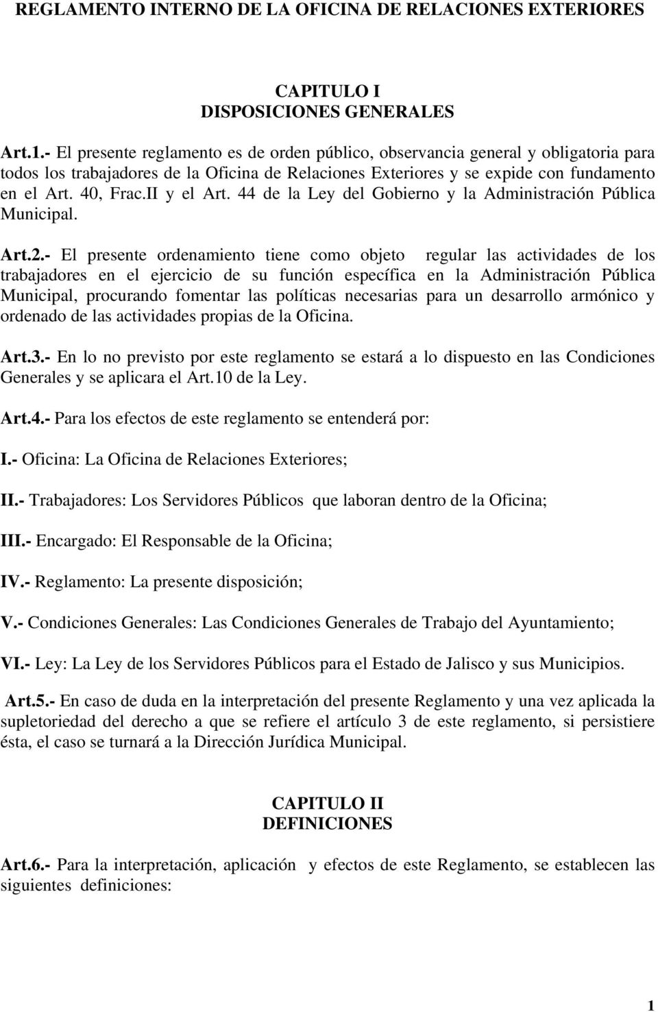 II y el Art. 44 de la Ley del Gobierno y la Administración Pública Municipal. Art.2.