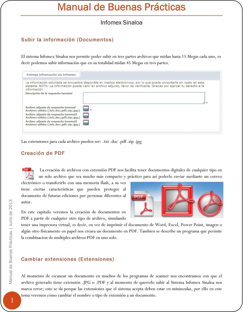 jpg Creación de PDF 1 La creación de archivos con extensión PDF nos facilita tener documentos digitales de cualquier tipo en un solo archivo que sea mucho más compacto y práctico para así poderlo