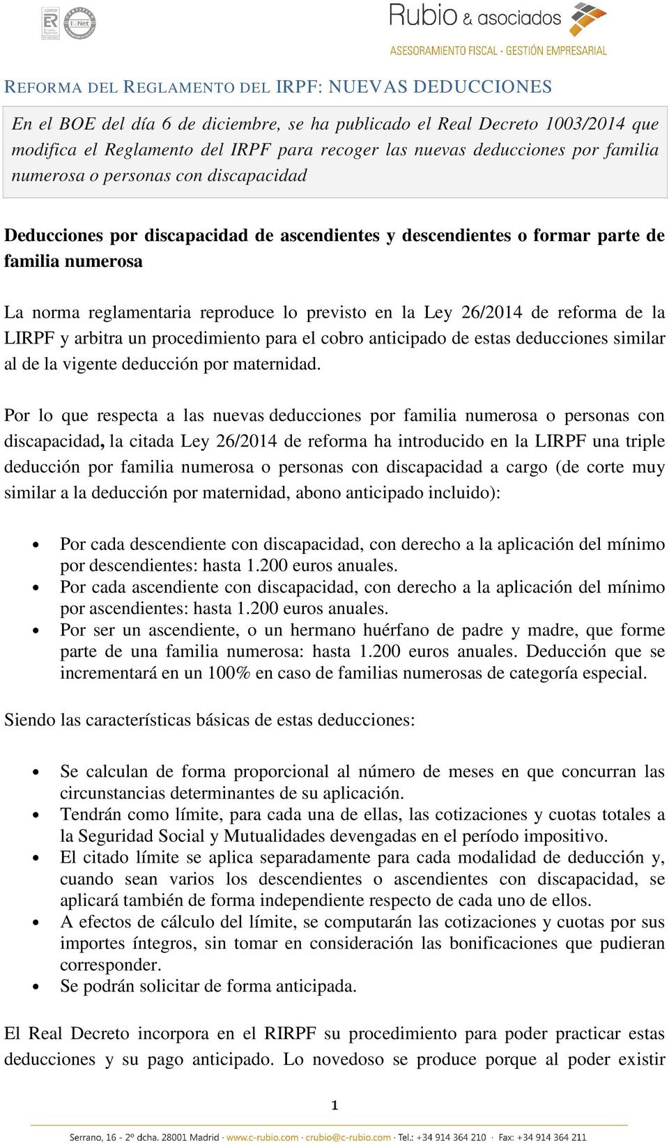 26/2014 de reforma de la LIRPF y arbitra un procedimiento para el cobro anticipado de estas deducciones similar al de la vigente deducción por maternidad.
