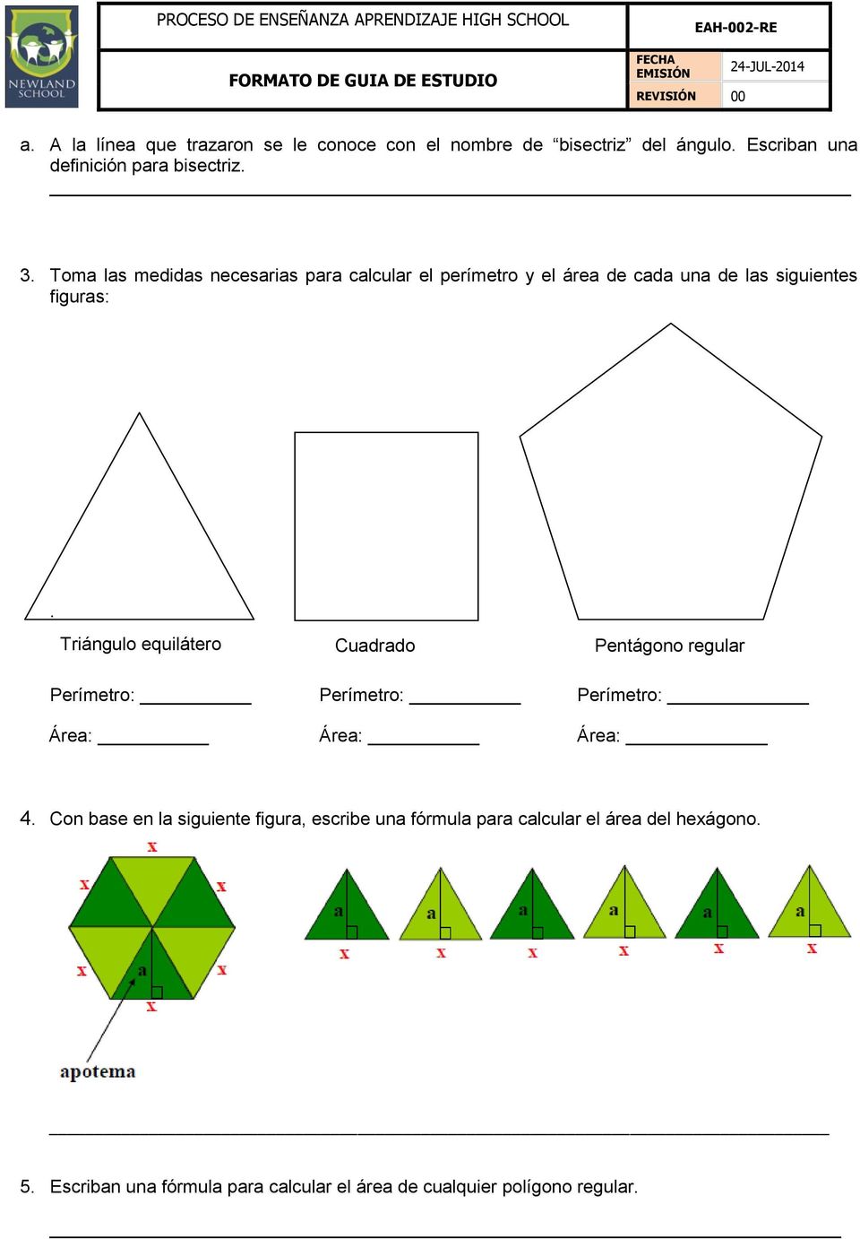 Triángulo equilátero Cuadrado Pentágono regular Perímetro: Perímetro: Perímetro: Área: Área: Área: 4.