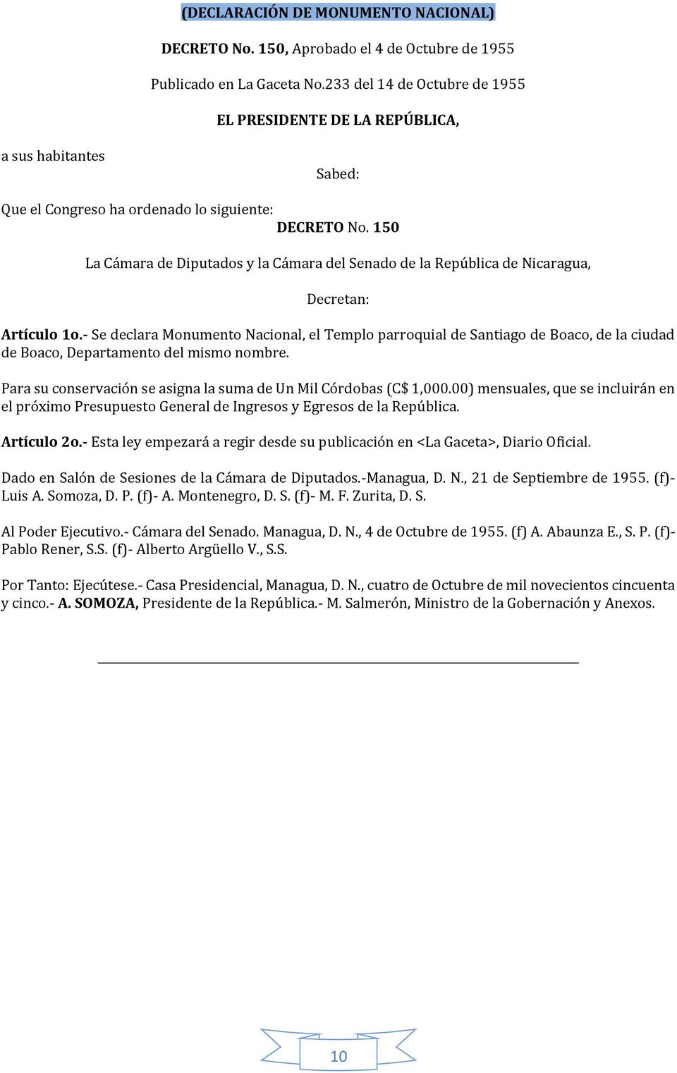 150 La Cámara de Diputados y la Cámara del Senado de la República de Nicaragua, Decretan: Artículo 1o.