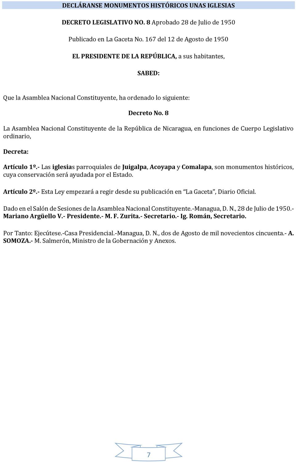 8 La Asamblea Nacional Constituyente de la República de Nicaragua, en funciones de Cuerpo Legislativo ordinario, Decreta: Artículo 1º.