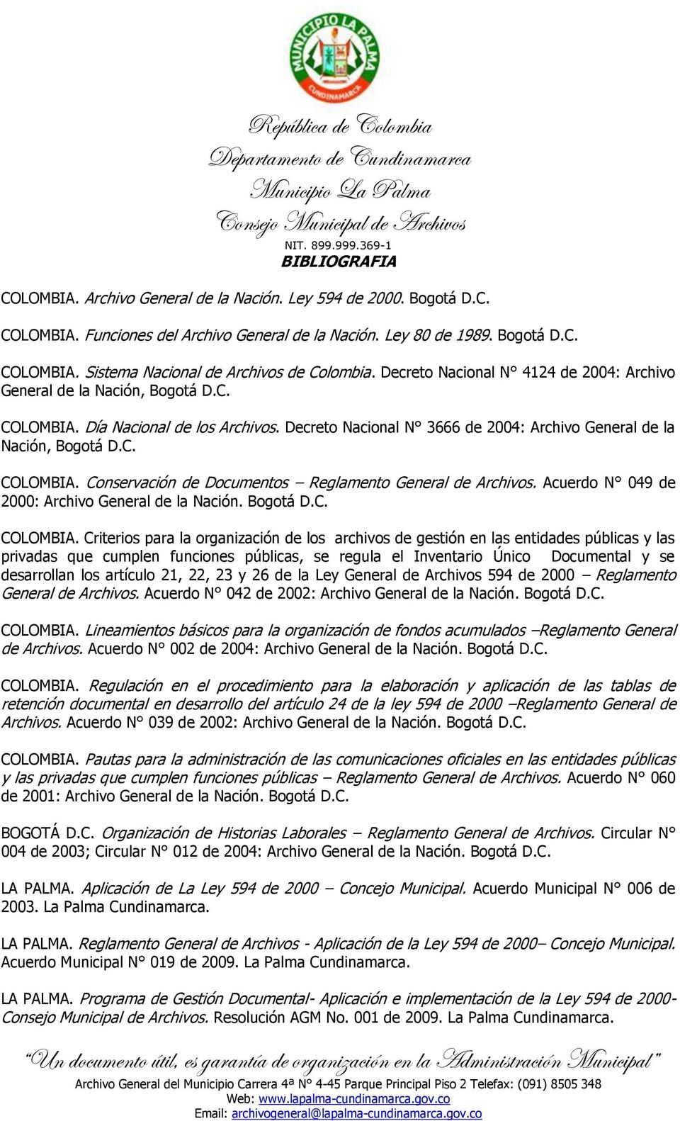 Acuerdo N 049 de 2000: Archivo General de la Nación. Bogotá D.C. COLOMBIA.