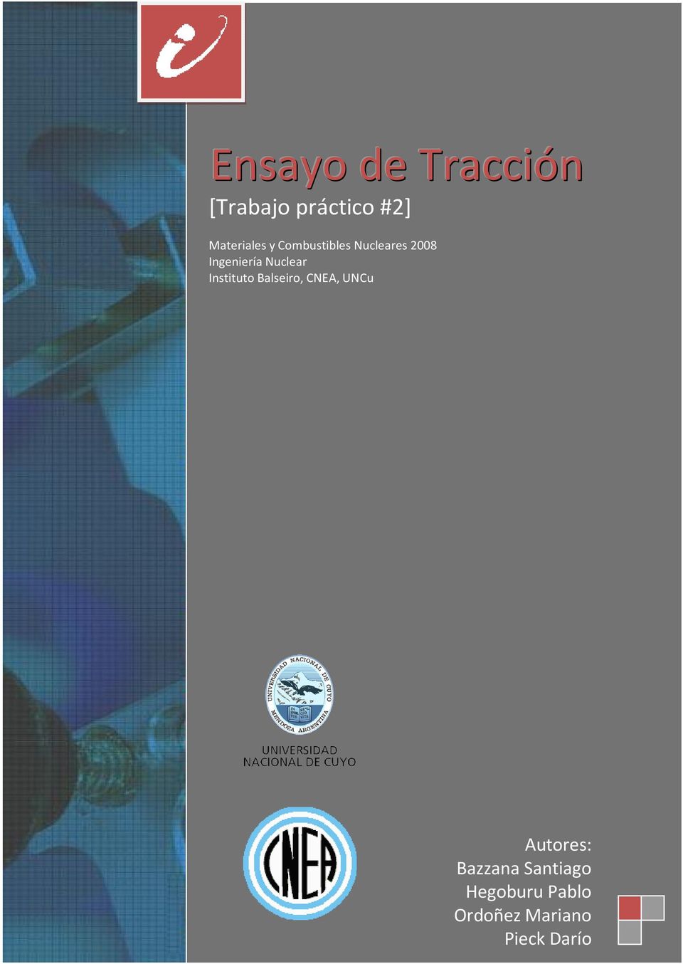 Ingeniería Nuclear Instituto Balseiro, CNEA, UNCu