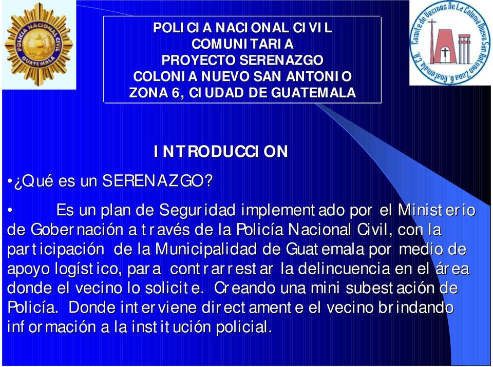 participación n de la Municipalidad de Guatemala por medio de apoyo logístico, para contrarrestar la delincuencia en el área donde el