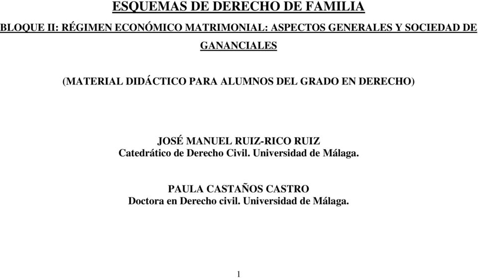 DERECHO) JOSÉ MANUEL RUIZ-RICO RUIZ Catedrático de Derecho Civil.