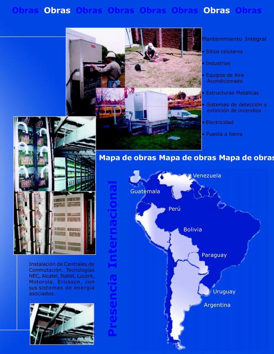 obras Mapa de obras Mapa de obras Venezuela Instalación de Centrales de Conmutación.