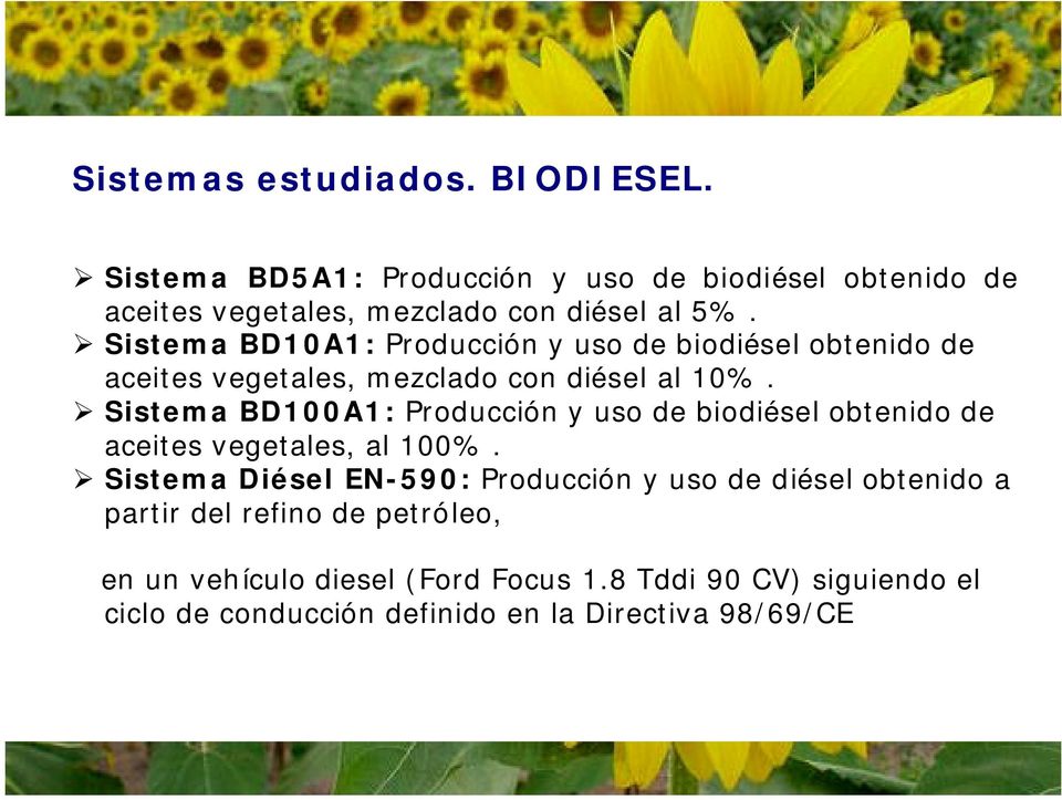 Sistema BD100A1: Producción y uso de biodiésel obtenido de aceites vegetales, al 100%.