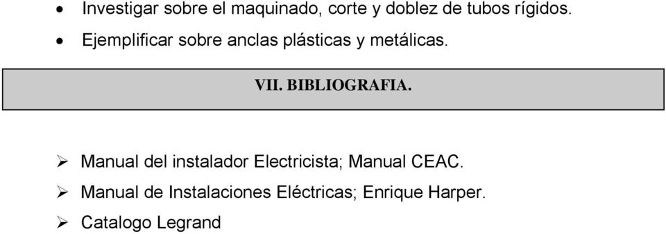 BIBLIOGRAFIA. Manual del instalador Electricista; Manual CEAC.
