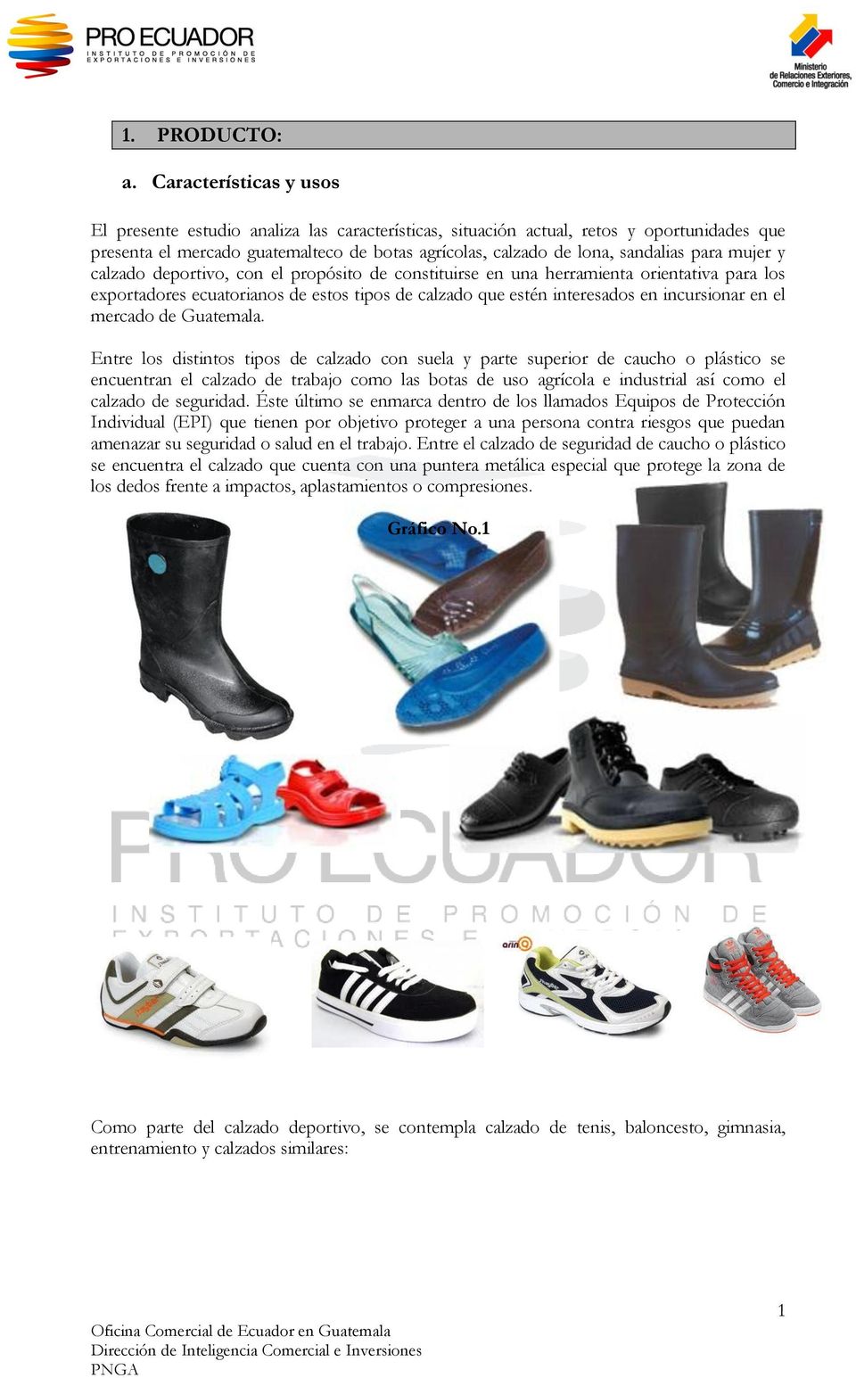 para mujer y calzado deportivo, con el propósito de constituirse en una herramienta orientativa para los exportadores ecuatorianos de estos tipos de calzado que estén interesados en incursionar en el