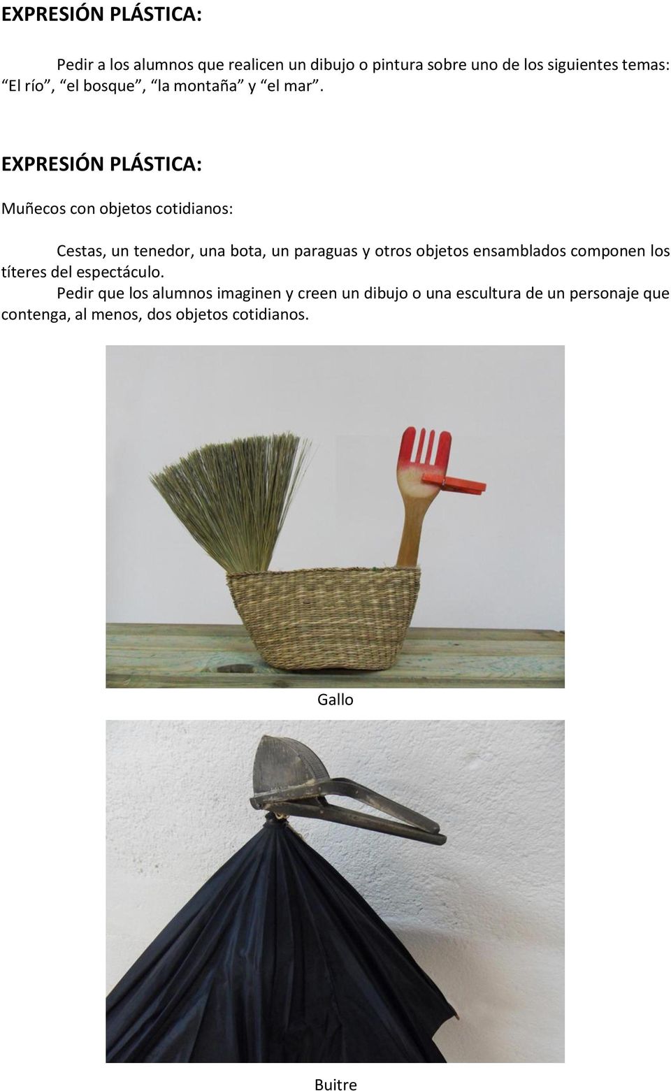 EXPRESIÓN PLÁSTICA: Muñecos con objetos cotidianos: Cestas, un tenedor, una bota, un paraguas y otros objetos