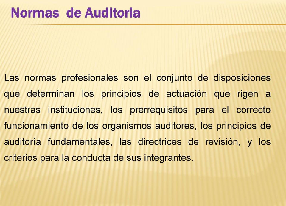 prerrequisitos para el correcto funcionamiento de los organismos auditores, los principios