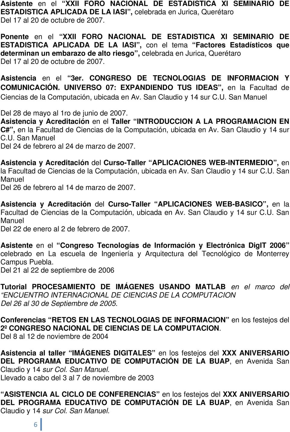 Querétaro Del 17 al 20 de octubre de 2007. Asistencia en el 3er. CONGRESO DE TECNOLOGIAS DE INFORMACION Y COMUNICACIÓN.