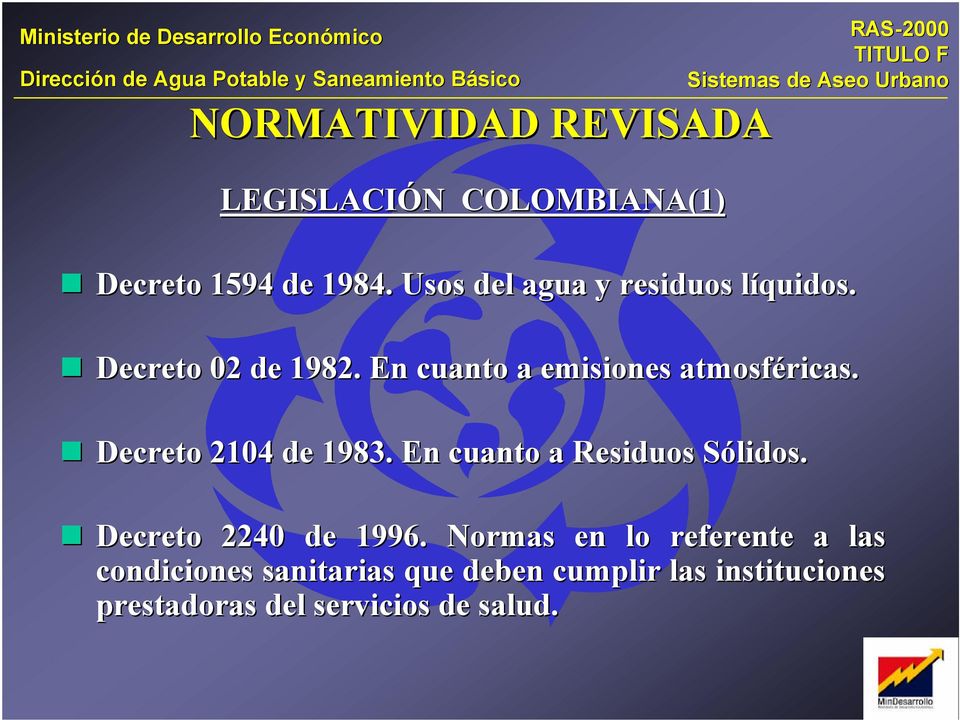 Decreto 2104 de 1983. En cuanto a Residuos Sólidos. Decreto 2240 de 1996.