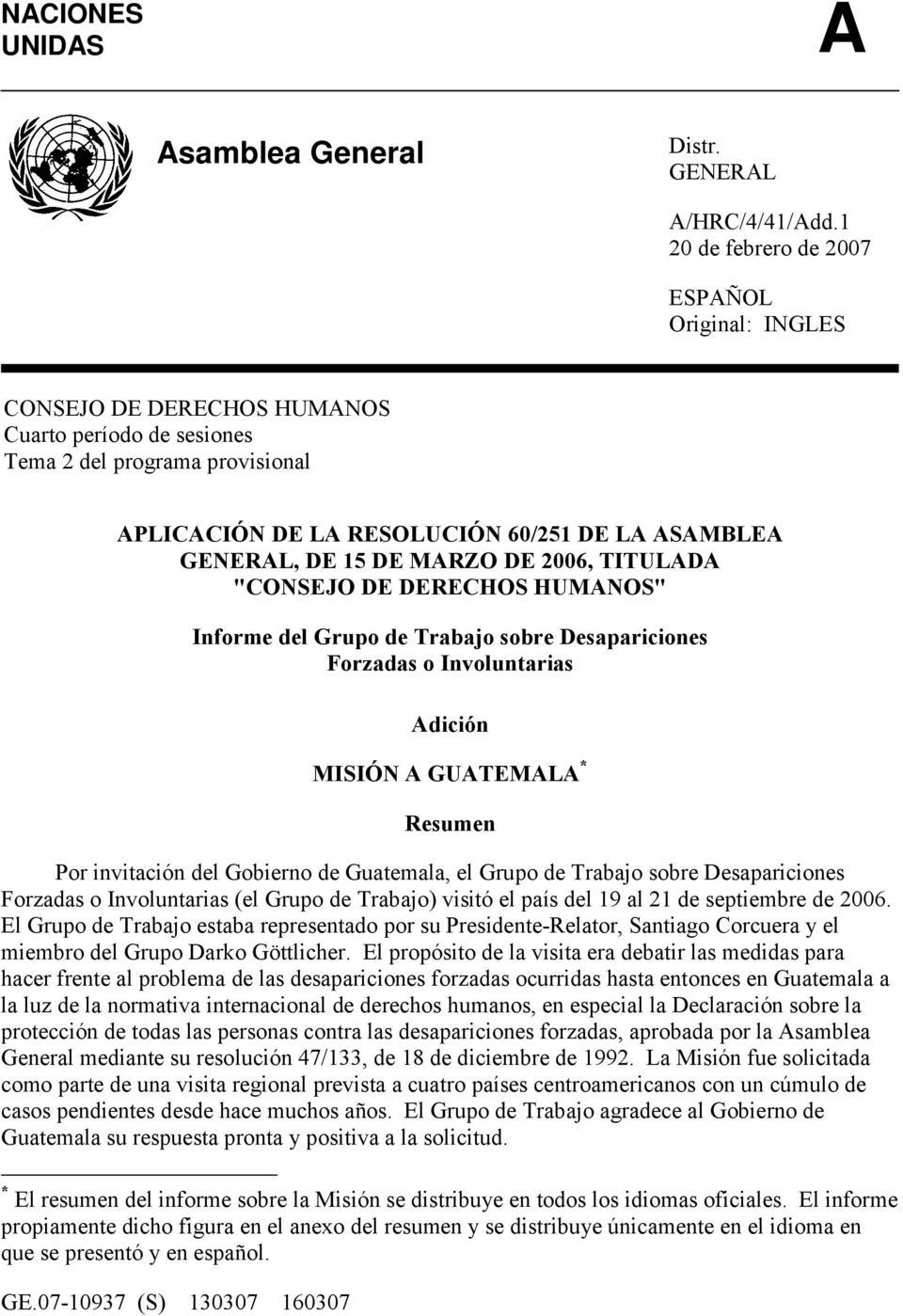 15 DE MARZO DE 2006, TITULADA "CONSEJO DE DERECHOS HUMANOS" Informe del Grupo de Trabajo sobre Desapariciones Forzadas o Involuntarias Adición MISIÓN A GUATEMALA * Resumen Por invitación del Gobierno