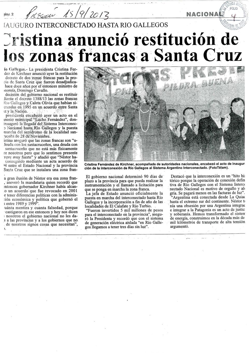Santa Cruz que fueron desadjüdicahace doce años por el'éntonees ministro de momia..domingo Cavallo.