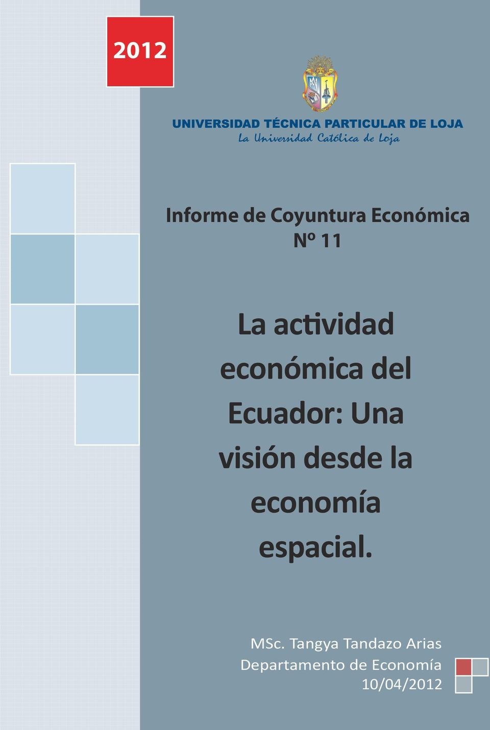 10 Informe de Coyuntura Económica N o 11 La actividad