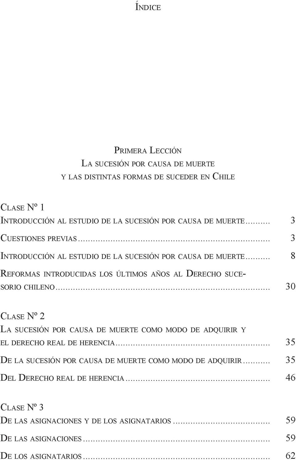 .. 8 Reformas introducidas los últimos años al Derecho sucesorio chileno.