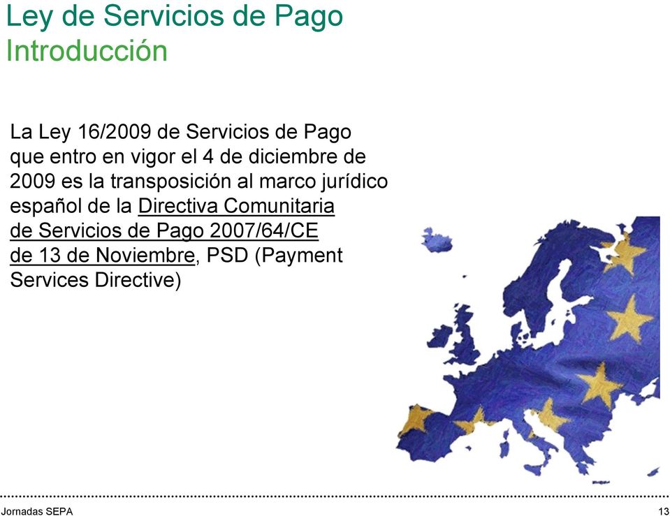 al marco jurídico español de la Directiva Comunitaria de Servicios de