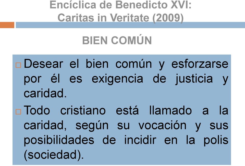 Encíclica de Benedicto XVI: Caritas in Veritate (2009) Todo